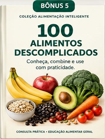 Bônus 5 — 100 Alimentos Descomplicados